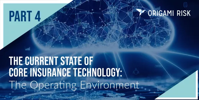 The Current State of Core Insurance Technology: The Operating Environment