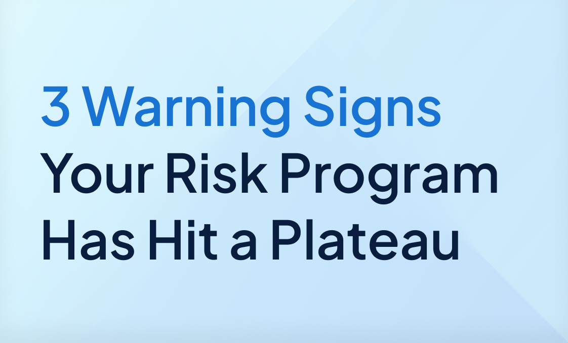 3 Warning Signs Your Risk Program Has Hit a Plateau